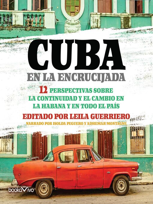 Title details for Cuba en la Encrucijada by Leila Guerriero - Available